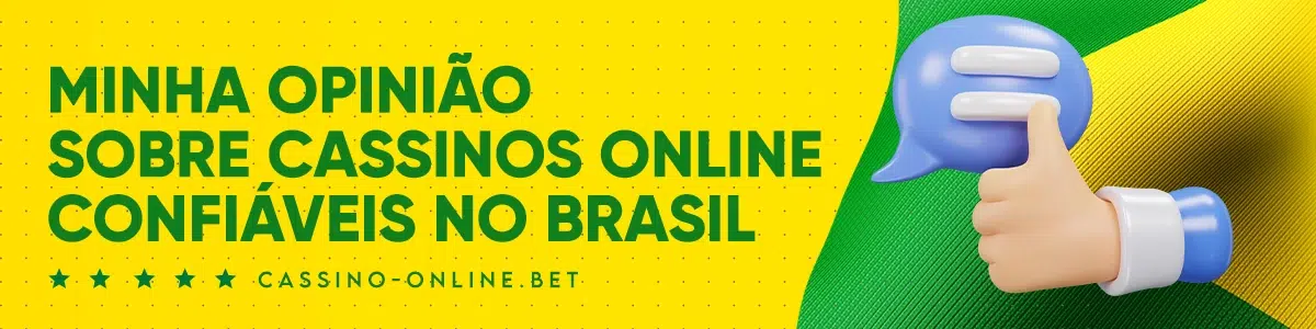 Minha opinião sobre cassinos online confiáveis ​​no Brasil