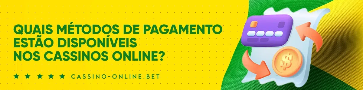 Quais métodos de pagamento estão disponíveis nos cassinos online