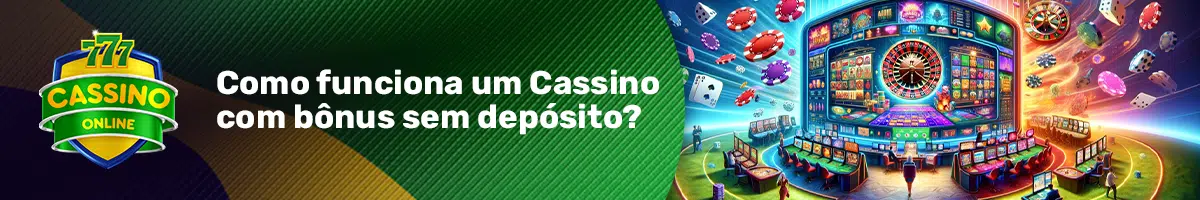 Como funciona um cassino com bônus sem depósito?