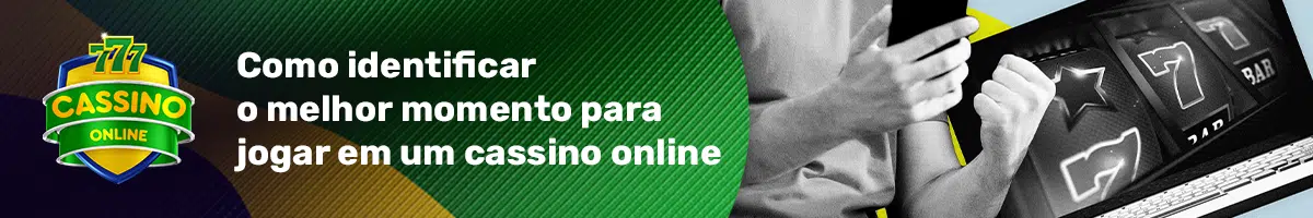 Como identificar o melhor horário para jogar em um cassino online?