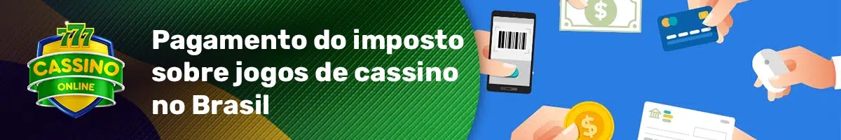 Como é feito o pagamento do imposto sobre jogos de cassino no Brasil?