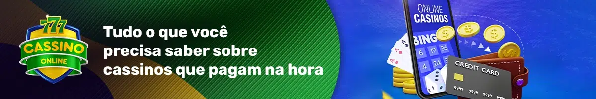 Tudo o que você precisa saber sobre cassinos que pagam na hora