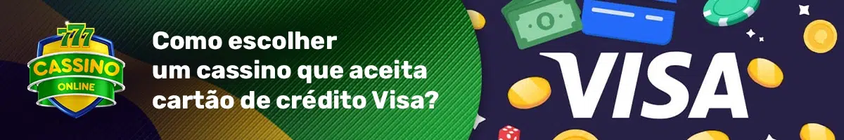 Como escolher um cassino que aceita cartão de crédito Visa?