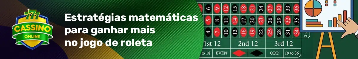 Estratégias matemáticas para ganhar mais no jogo de roleta