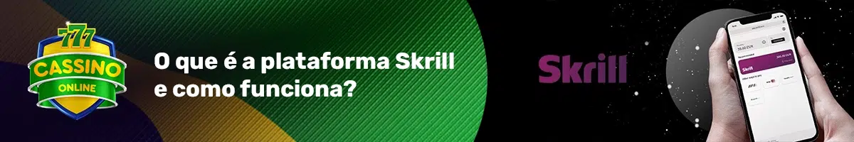 O que é a plataforma Skrill e como funciona?