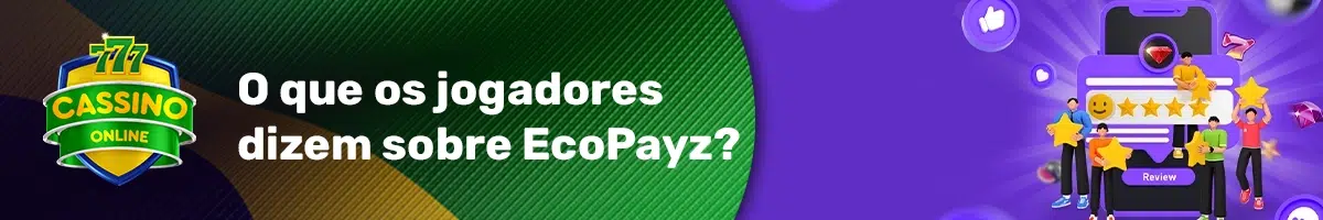 O que os jogadores dizem sobre EcoPayz?